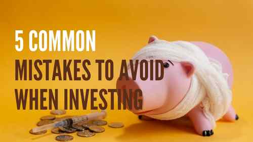 5 Common Mistakes to Avoid When Investing