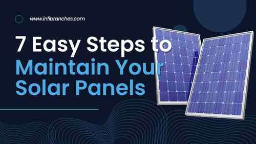 7 Easy Steps to Maintain Your Solar Panels