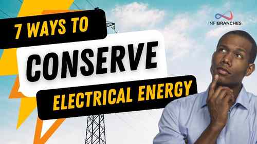 7 Ways to Conserve Electrical Energy