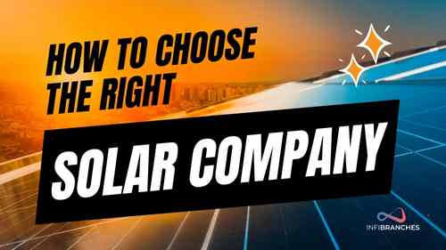 How to Choose the Right Solar Company