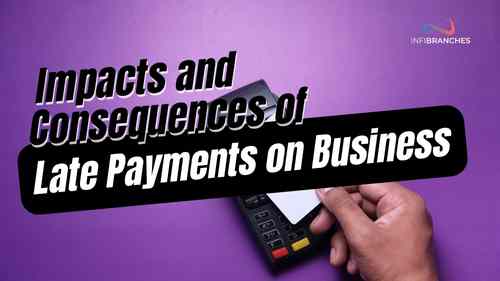 Impacts and Consequences of Late Payments on Business